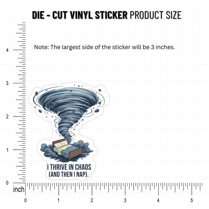 ADHD Humor Vinyl Sticker - I Thrive in Chaos and Naps