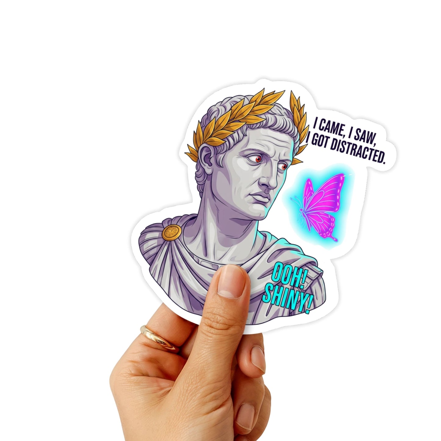 ADHD Humor Sticker - I Came I Saw I Got Distracted Caesar