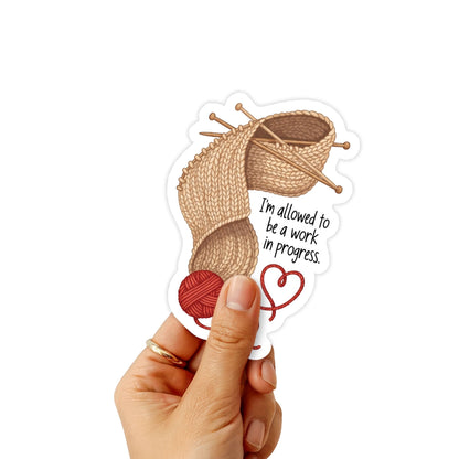 Work in Progress Sticker - Still Knit-Picking Neurodivergent Decal