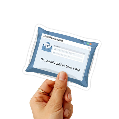 Funny Work Sticker - This Email Could Have Been A Nap Pillow Decal