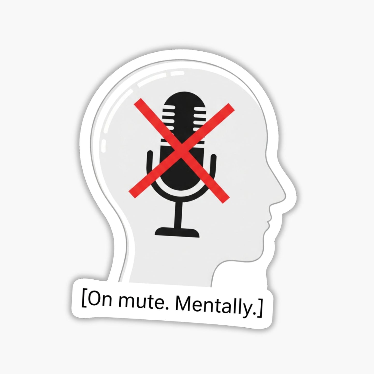 Mentally Muted Sticker - Funny Work Sticker for Office & WFH