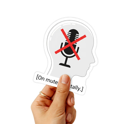 Mentally Muted Sticker - Funny Work Sticker for Office & WFH