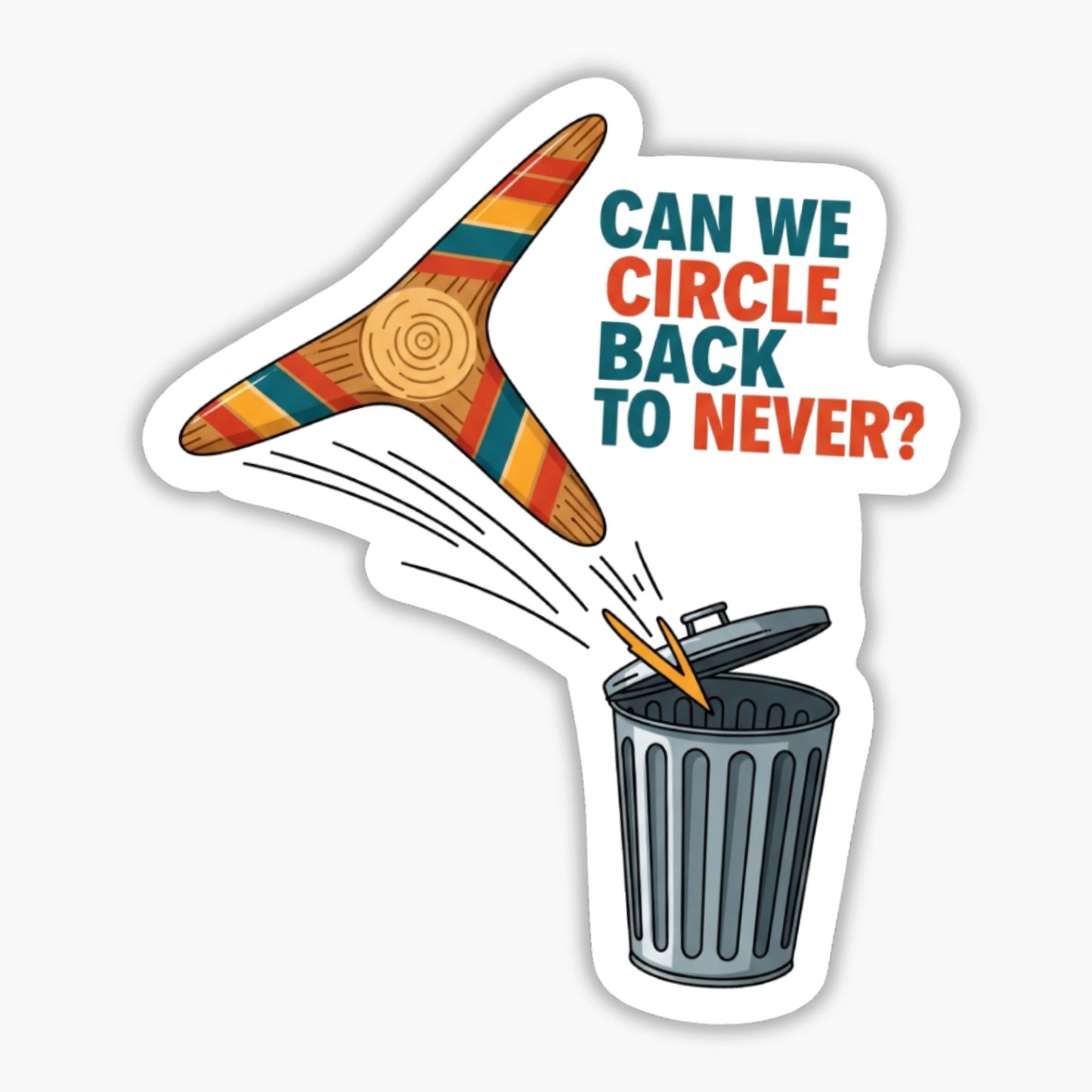 Funny Corporate Humor Sticker - Circle Back to Never Boomerang