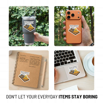 Corporate Humor Sticker - Quick Question Famous Last Words Decal