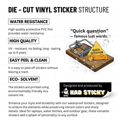 Corporate Humor Sticker - Quick Question Famous Last Words Decal