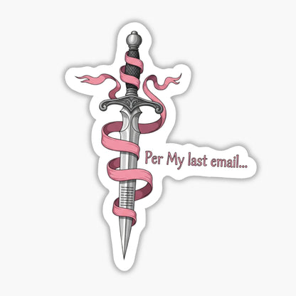 Per My Last Email Sticker - Pink Ribbon Dagger Office Humour