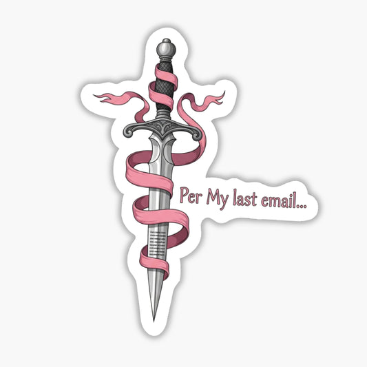 Per My Last Email Sticker - Pink Ribbon Dagger Office Humour