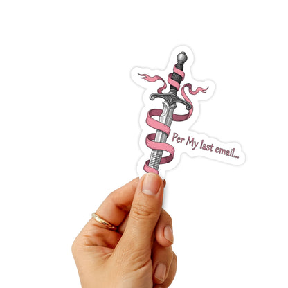 Per My Last Email Sticker - Pink Ribbon Dagger Office Humour
