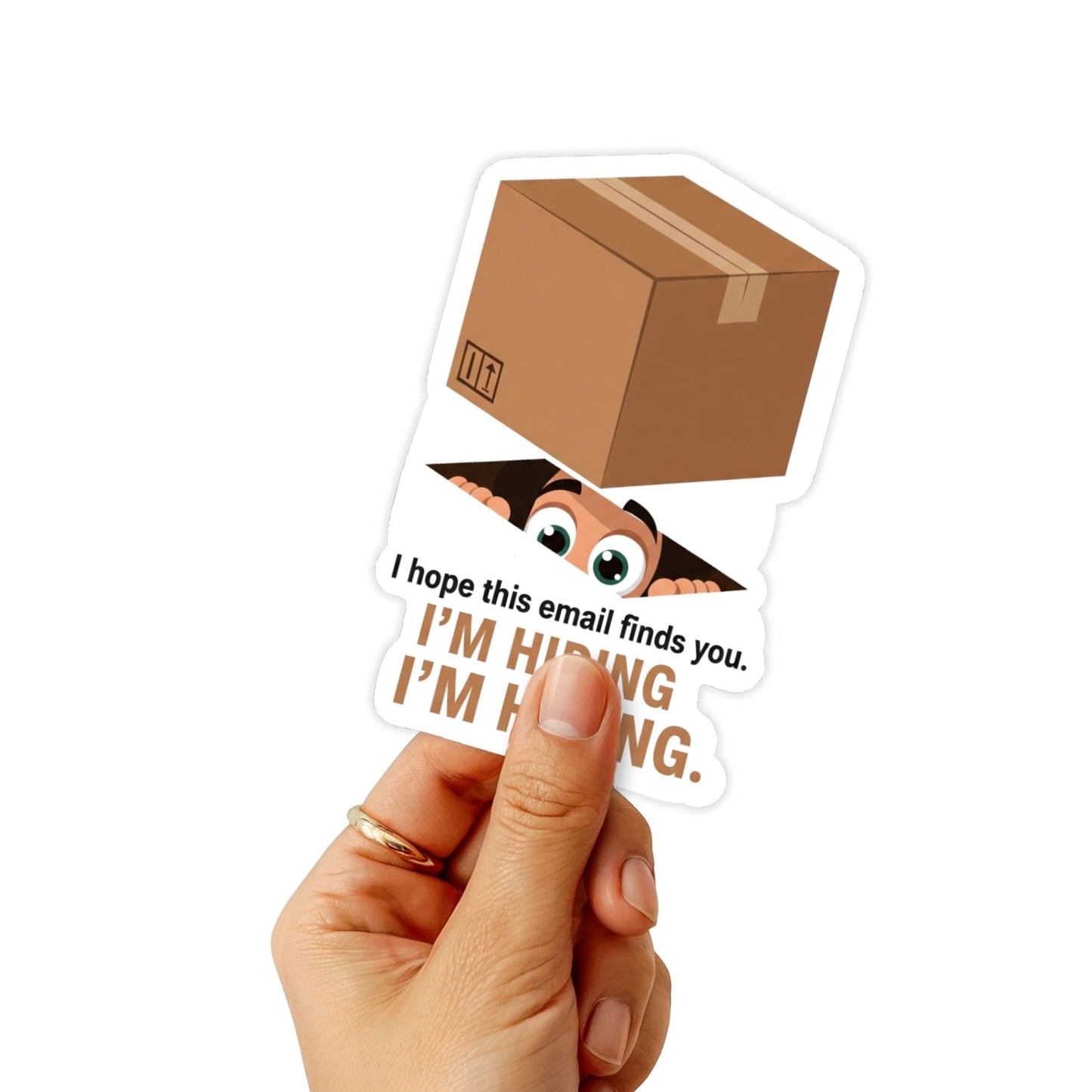 Funny Coworker Sticker - I Hope This Email Finds You I'm Hiding