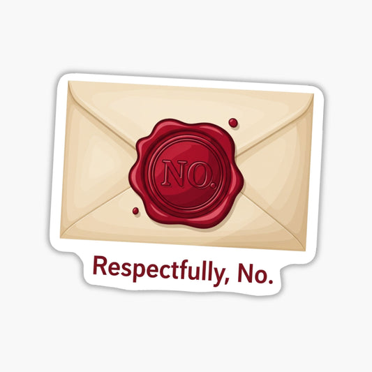Respectfully No Corporate Humor Sticker - Wax Seal Work Quote Decal