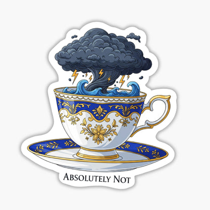 Funny Work Sticker - Respectfully Absolutely Not Teacup Humor