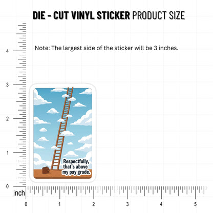 Above My Pay Grade Sticker - Funny Corporate Humor Laptop Decal