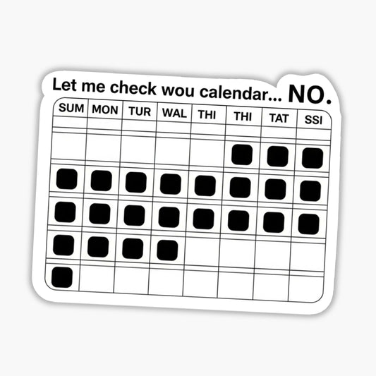 Let Me Check My Calendar No Funny Office Sticker - Matte Vinyl