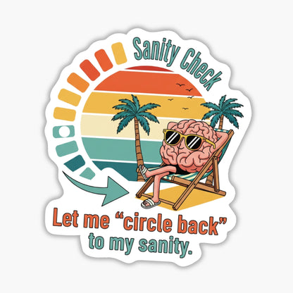 Corporate Humor Sticker - Let Me Circle Back To My Sanity