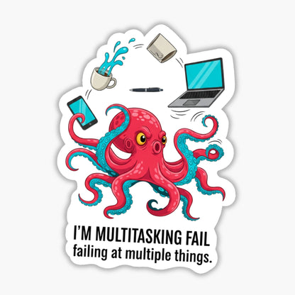 Multitasking Fail Octopus Work Meme Sticker - Funny Laptop Decal