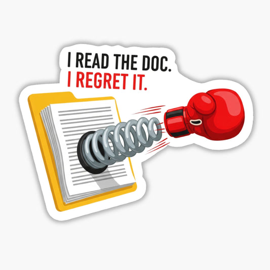 Funny Work Sticker - I Read The Doc Instant Regret Laptop Decal