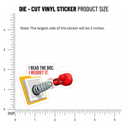 Funny Work Sticker - I Read The Doc Instant Regret Laptop Decal