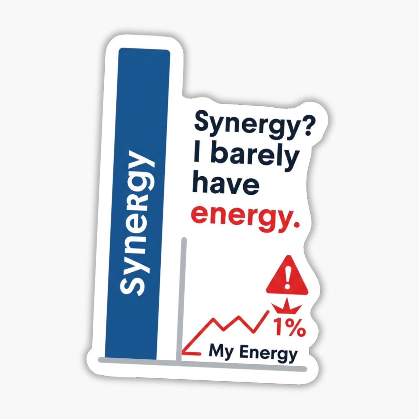 Funny Work Sticker - Synergy vs Energy Corporate Humor Decal