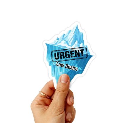 Funny Work Sticker - High Priority Low Desire Iceberg Decal
