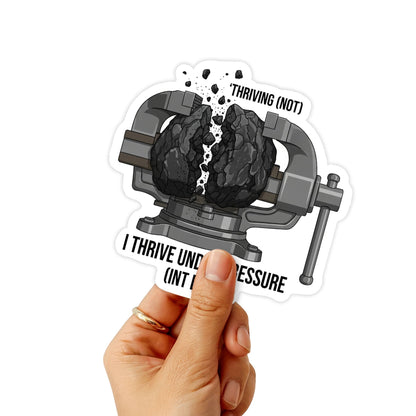 Thriving Under Pressure Sticker - Funny Crumbling Coal Office Decal