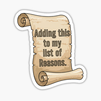 Funny Office Sticker - Adding This To My List Of Reasons Scroll