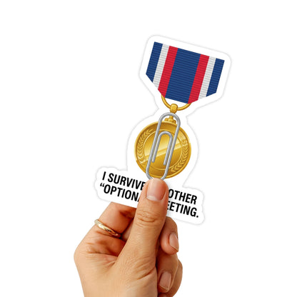 Corporate Humor Sticker - I Survived Another Optional Meeting Medal