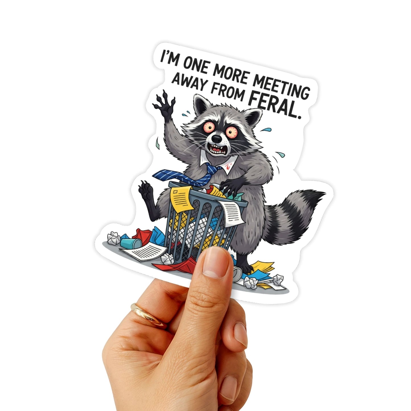 Funny Office Sticker - I’m One More Meeting Away From Feral Raccoon