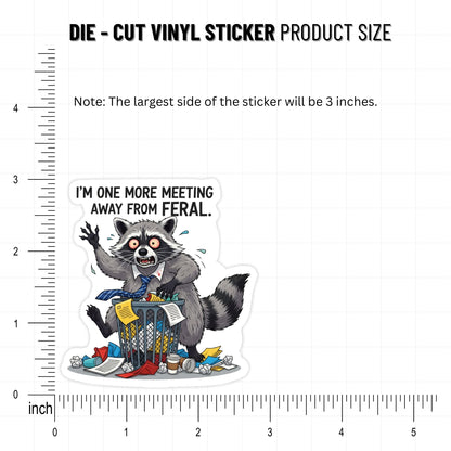 Funny Office Sticker - I’m One More Meeting Away From Feral Raccoon