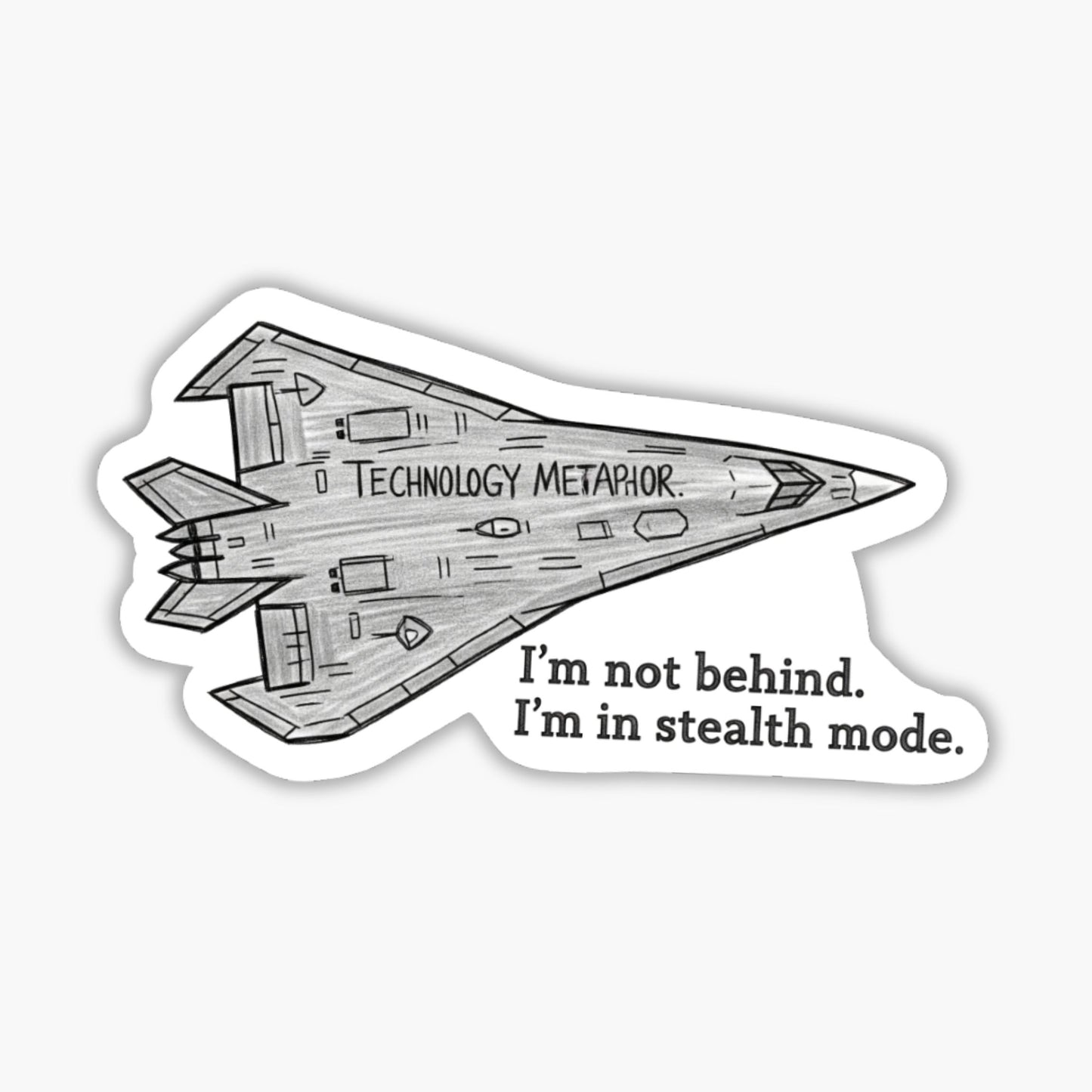 Funny Work Sticker - I’m in Stealth Mode Stealth Bomber Decal