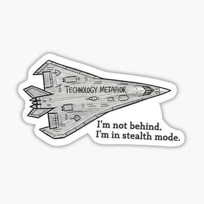Funny Work Sticker - I’m in Stealth Mode Stealth Bomber Decal