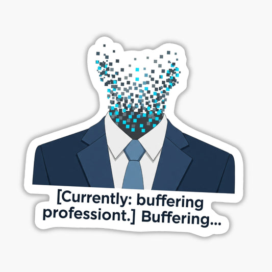 Funny Office Sticker - Currently Buffering Professionalism Pixel Art