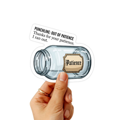 Funny Office Sticker - Out of Patience Jar Work Decal