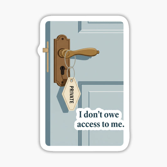 Boundaries Sticker - I Don't Owe Access to Me Motel Tag Vinyl