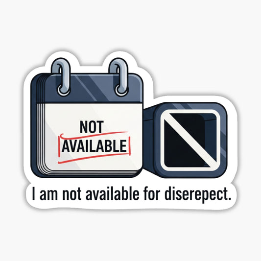 I Am Not Available for Disrespect Boundary Sticker - Matte Finish