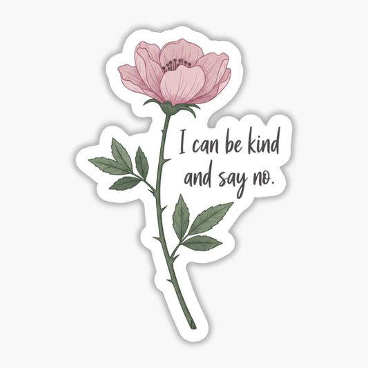 Kind and Say No Boundary Sticker - Floral Gentle Strength Decal