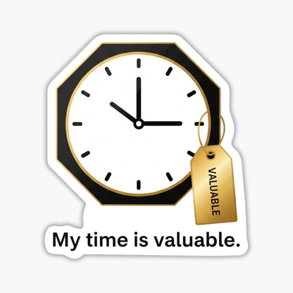 My Time is Valuable Self Worth Boundary Sticker - Minimalist Clock