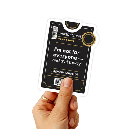 Self-Worth Vinyl Sticker - I'm Not For Everyone Limited Edition