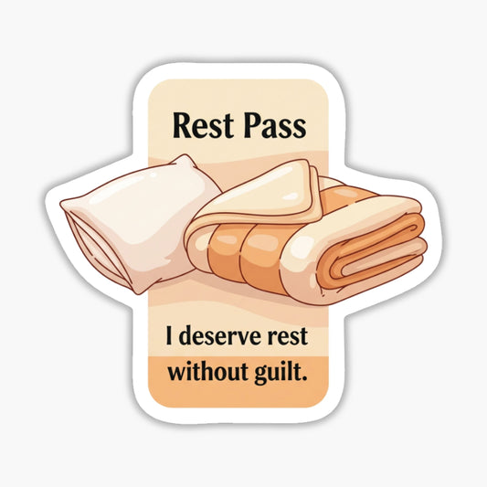Self-Care Sticker - I Deserve Rest Without Guilt Pass