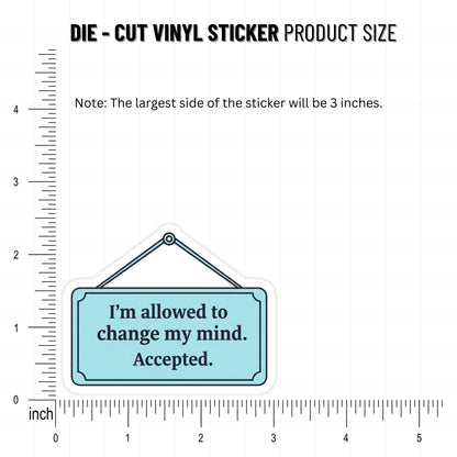Empowerment Vinyl Sticker - I'm Allowed to Change My Mind Decal