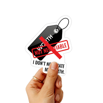 Self Worth Sticker - I Don't Negotiate My Worth Empowerment Decal