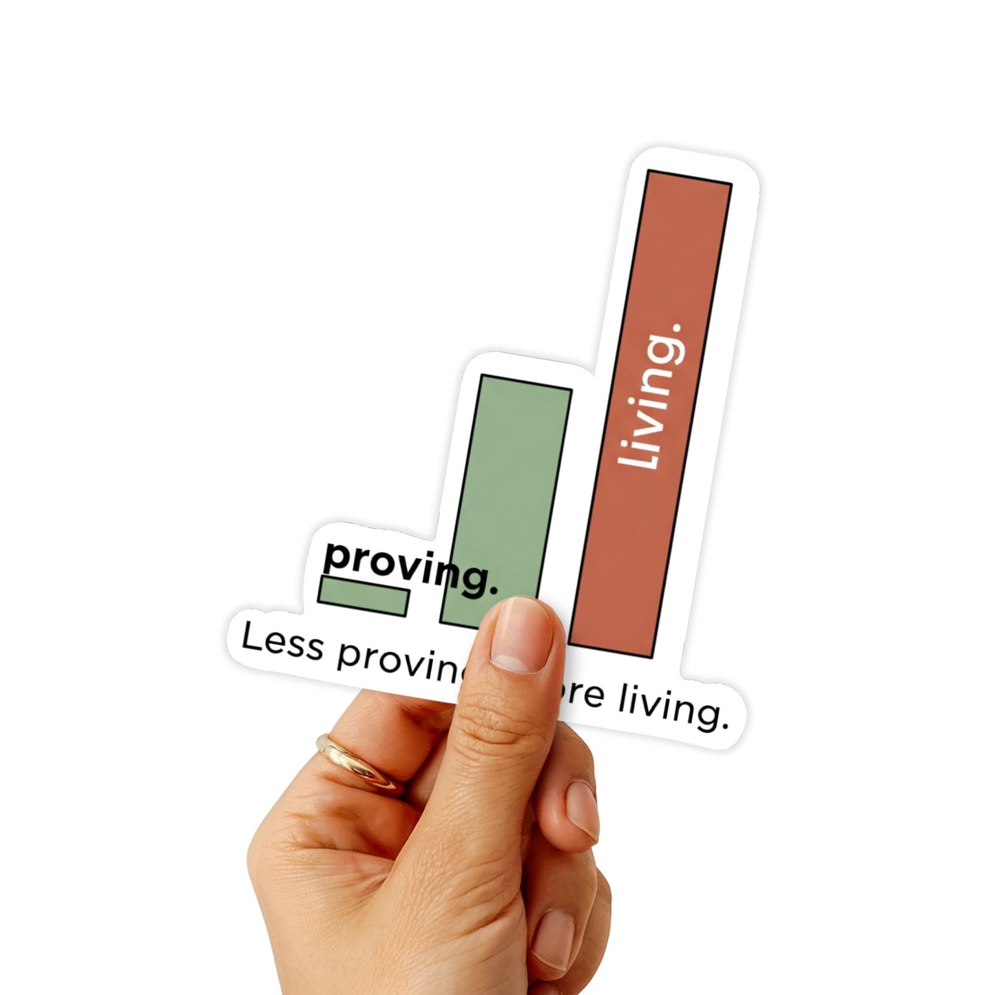 Empowerment Sticker - Less Proving More Living Bar Chart Decal