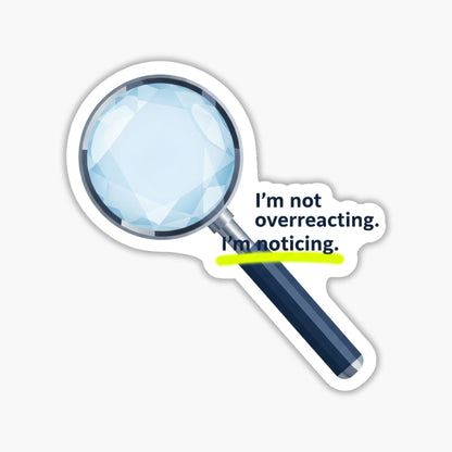 Self-Empowerment Sticker - Noticing Not Overreacting Vinyl