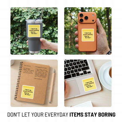 Empowerment Sticker - I Don't Do Just To Be Nice Matte Vinyl Decal