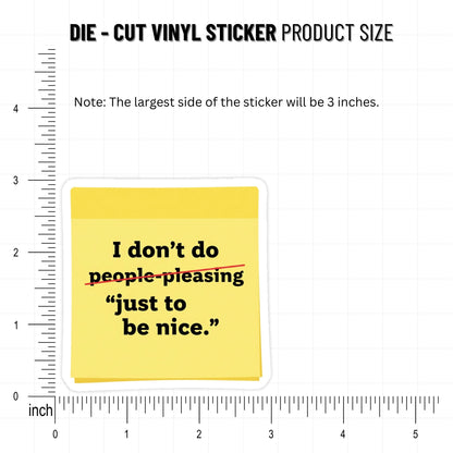 Empowerment Sticker - I Don't Do Just To Be Nice Matte Vinyl Decal