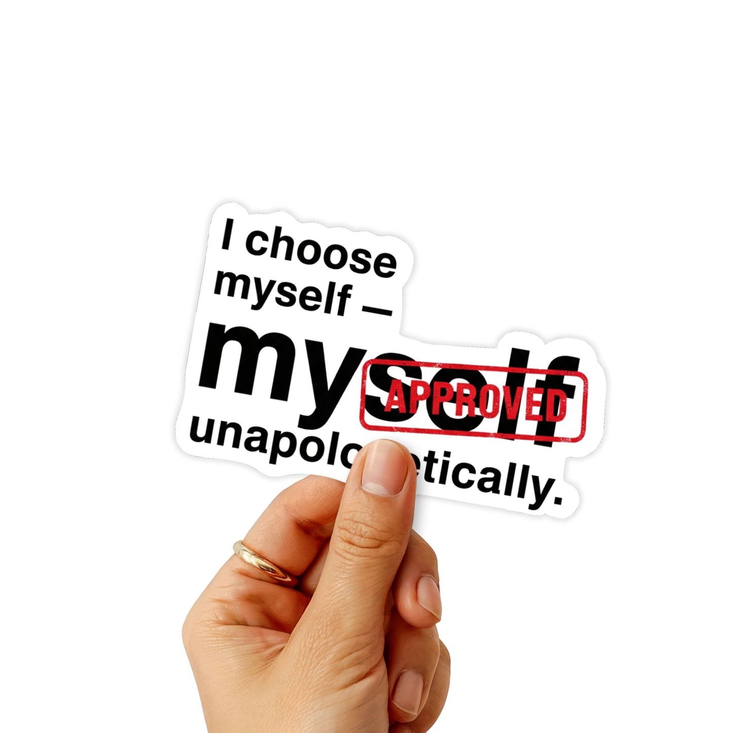 I Choose Myself Sticker - Unapologetically Self-Worth Decal