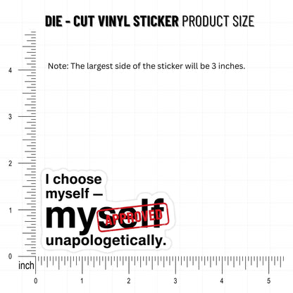 I Choose Myself Sticker - Unapologetically Self-Worth Decal