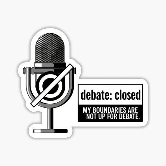 My Boundaries Are Not Up For Debate Sticker