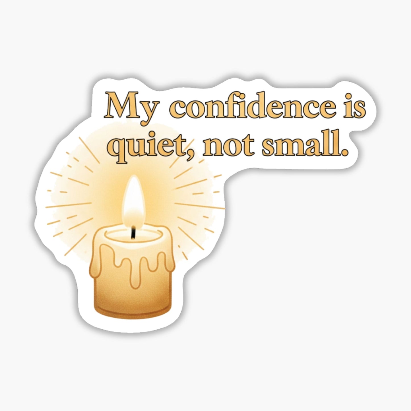 Quiet Confidence Sticker - My Confidence is Quiet Not Small Vinyl Decal