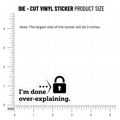 Boundary Stickers  - I'm Done Over-Explaining Decal