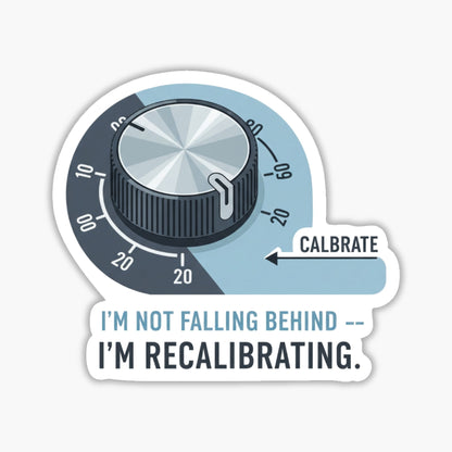 Recalibration Empowerment Sticker - Recalibrating Dial Vinyl Decal